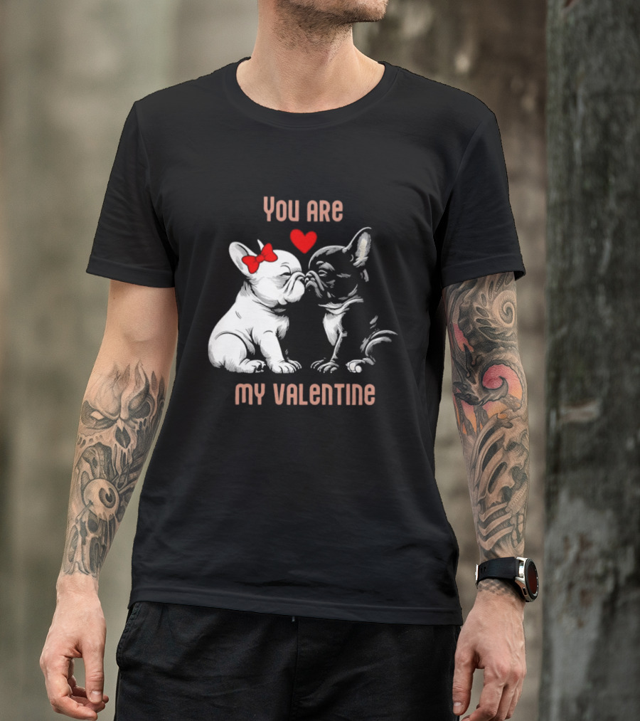 Kissing Bulldog Couple You Are My Valentine T-Shirt