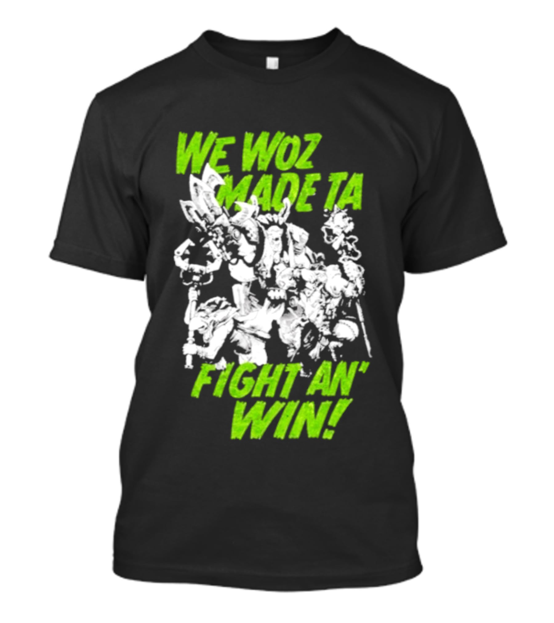 Warhammer 40000 We Woz Made Ta Fight An' Win Tyranids Faction T-Shirt