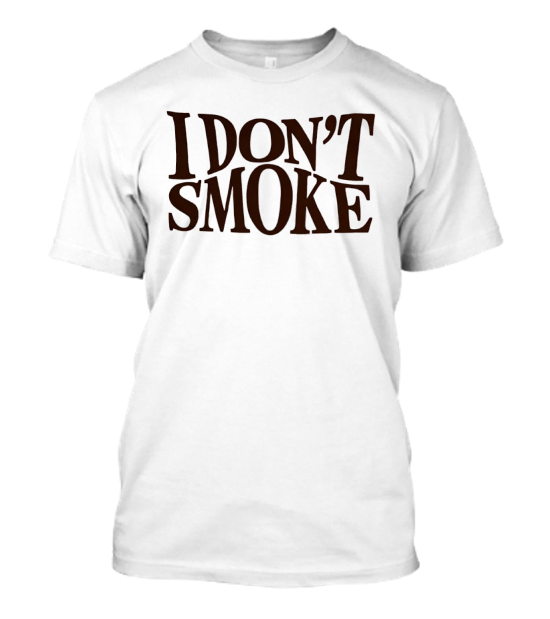 I Don't Smoke T-Shirt