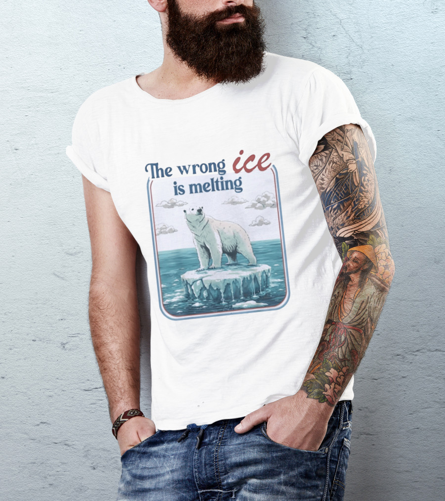 Polar Bear The Wrong Ice Is Melting Environmental Message T-Shirt