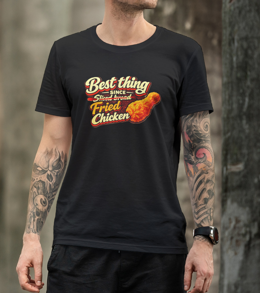 Best Thing Since Sliced Bread Fried Chicken T-Shirt