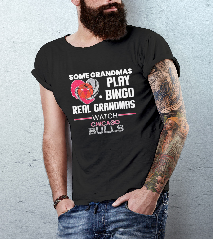 Some Grandmas Play Bingo Real Grandmas Chicago Bulls T-Shirt