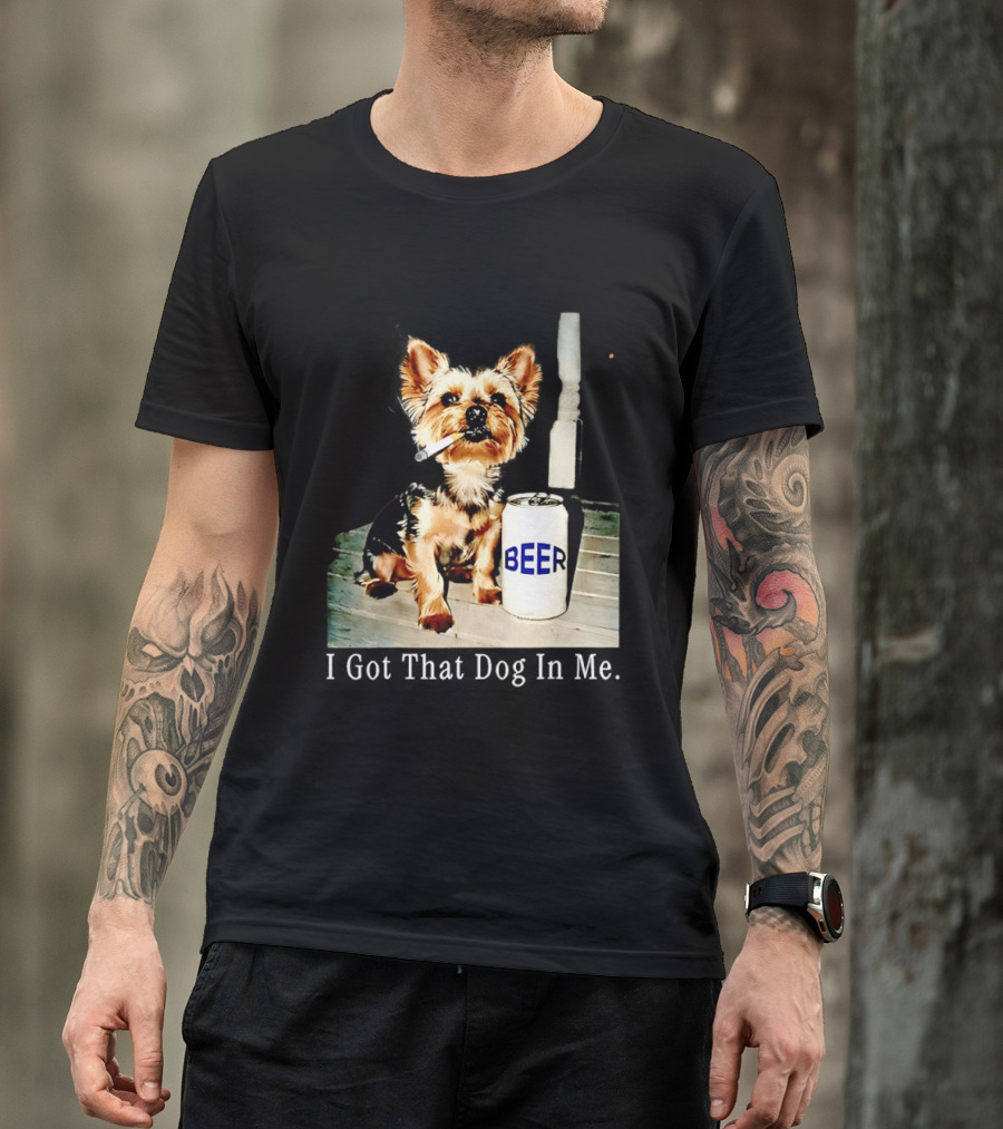 I Got That Dog In Me Yorkie Smoking Beer Can Meme T-Shirt