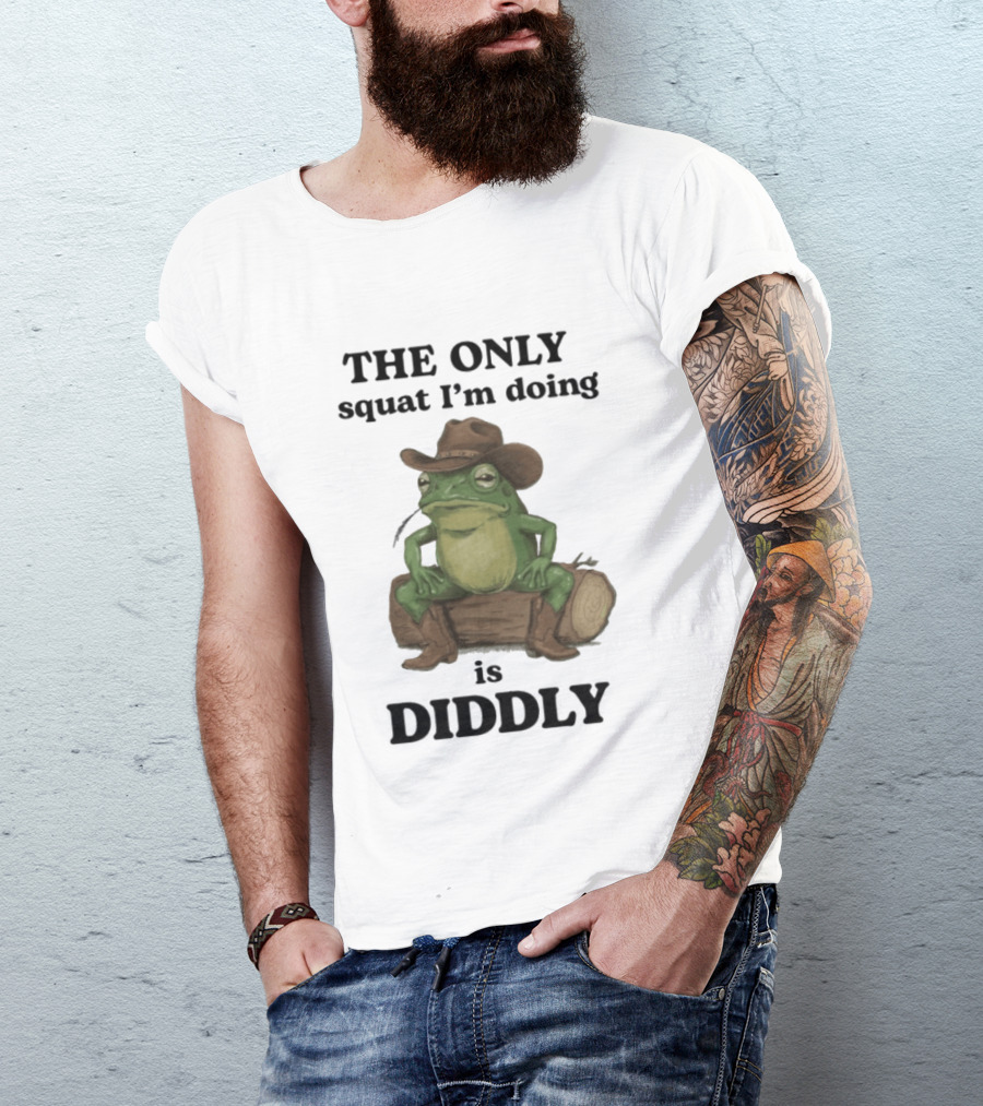 The Only Squat I'm Doing Is Diddly Cowboy Frog Humor T-Shirt