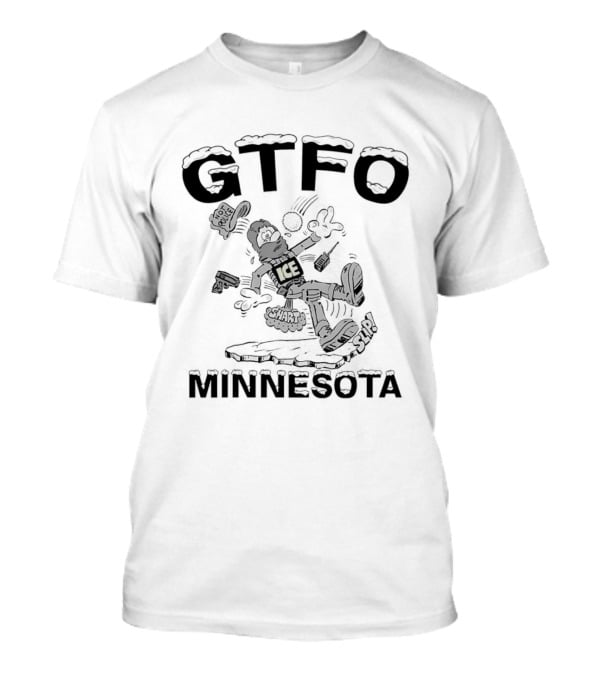 GTFO Minnesota ICE Cartoon T-Shirt