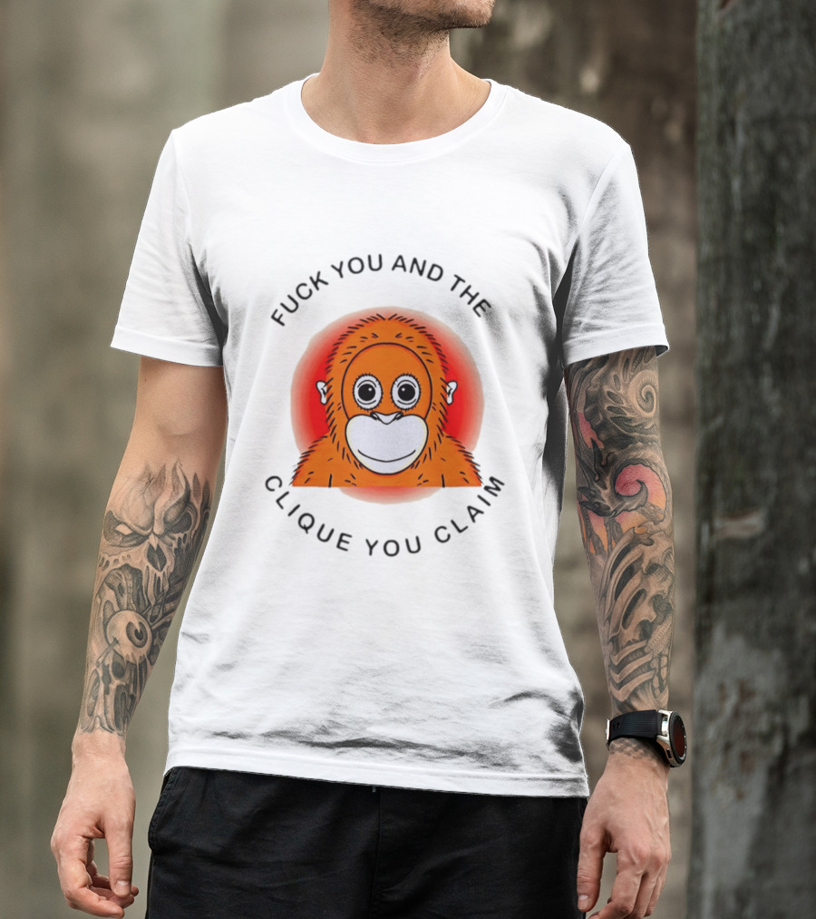 Fuck You And The Clique You Claim Punch Kun Orange Monkey T-Shirt