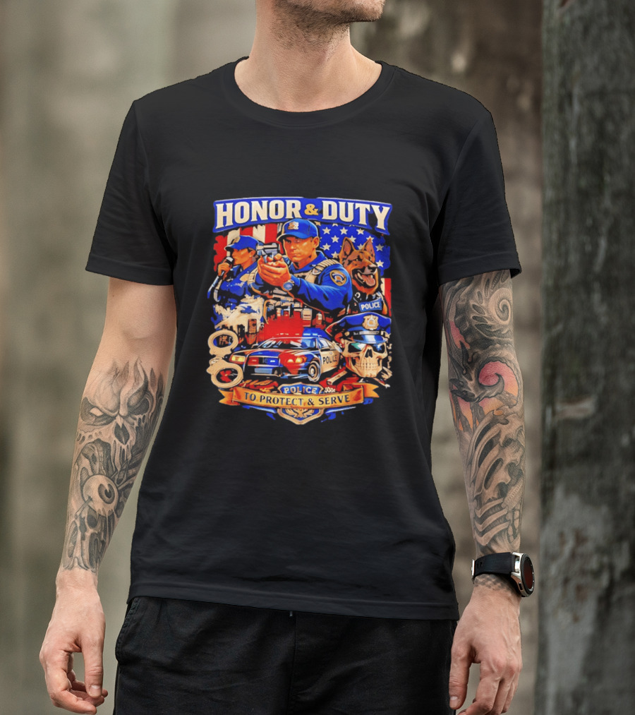 Honor And Duty Police Service Protection And Loyalty T-Shirt