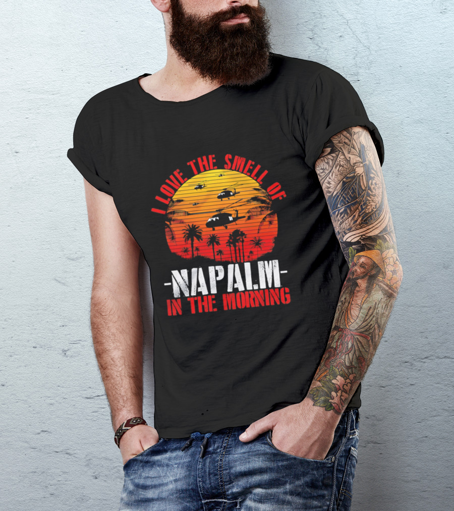 I Love The Smell Of Napalm In The Morning Vietnam War Helicopter Sunset Scene T-Shirt
