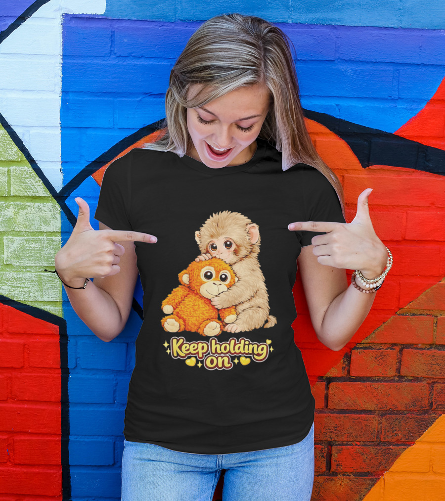 Keep Holding On Punch Monkey With Teddy Bear Cuddling Meme T-Shirt