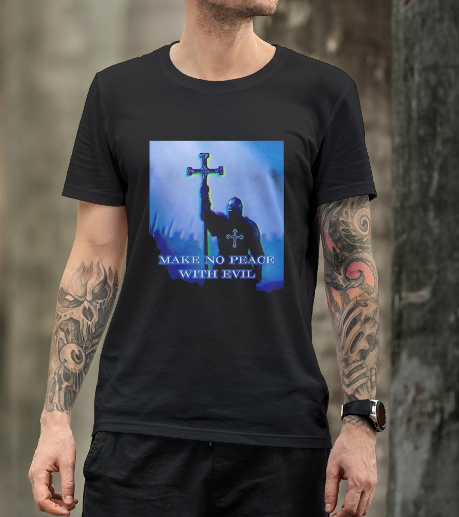Knights Templar Make No Peace With Evil Crusader Holding Cross T-Shirt
