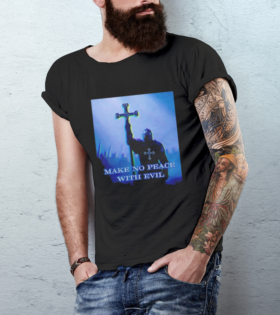 Knights Templar Make No Peace With Evil Crusader Holding Cross T-Shirt