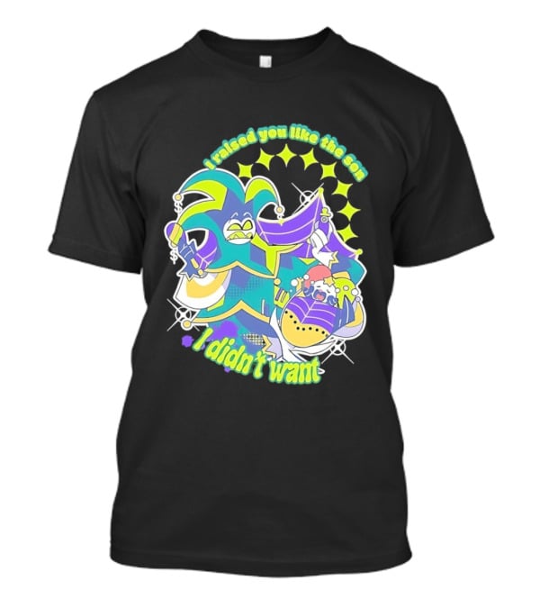 Mammon I Raised You Like The Son I Didn't Want Colorful Jester T-Shirt