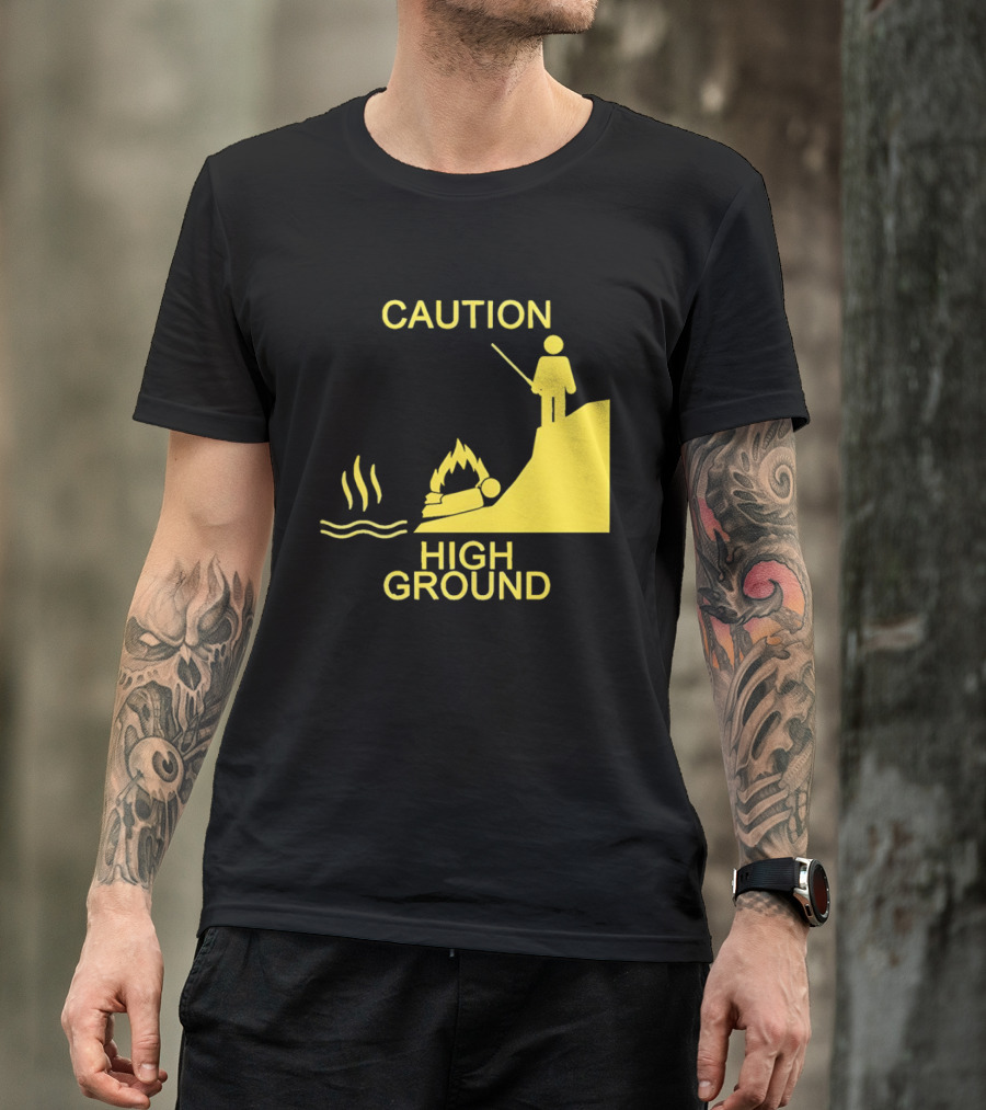 Caution High Ground Warning T-Shirt