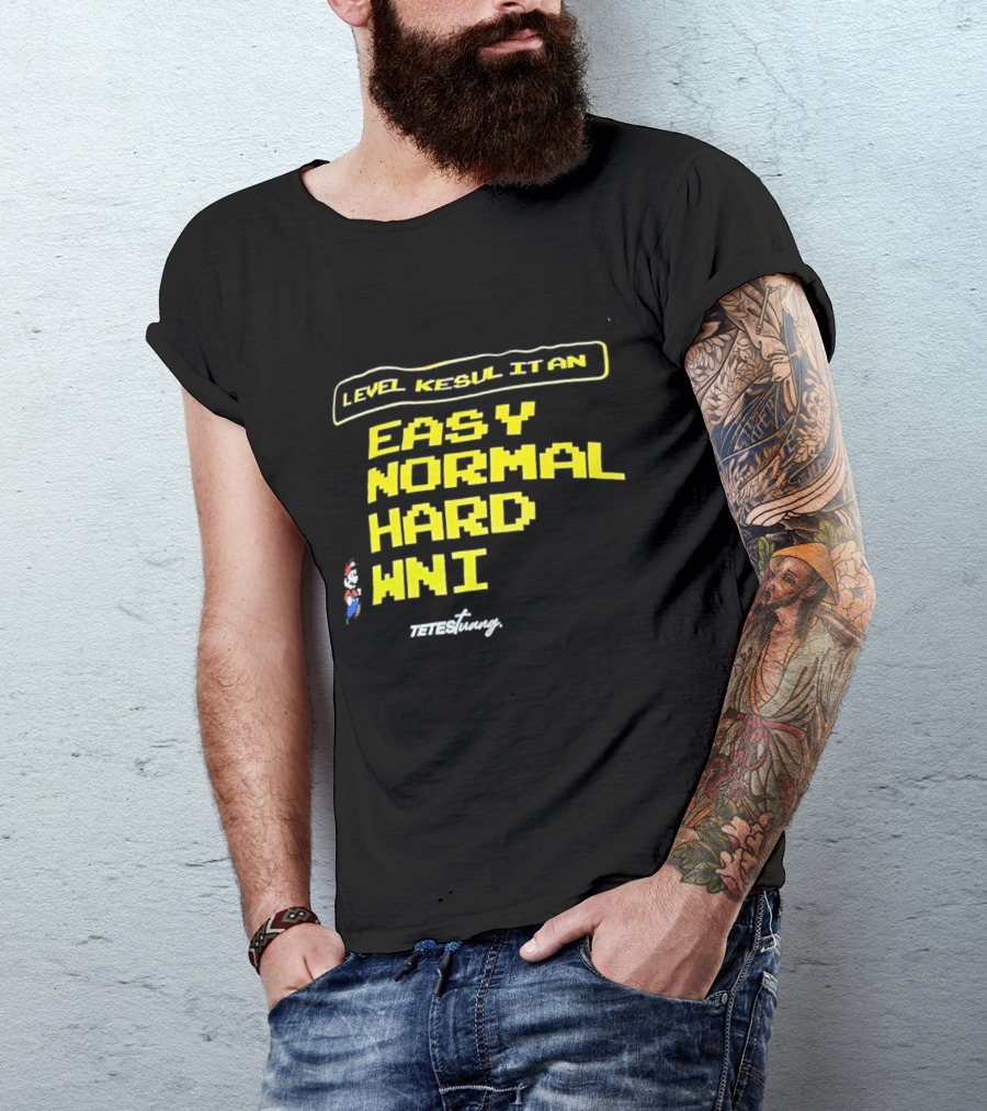 Level Kesul It An Easy Normal Hard WNI Mario Fan T-Shirt