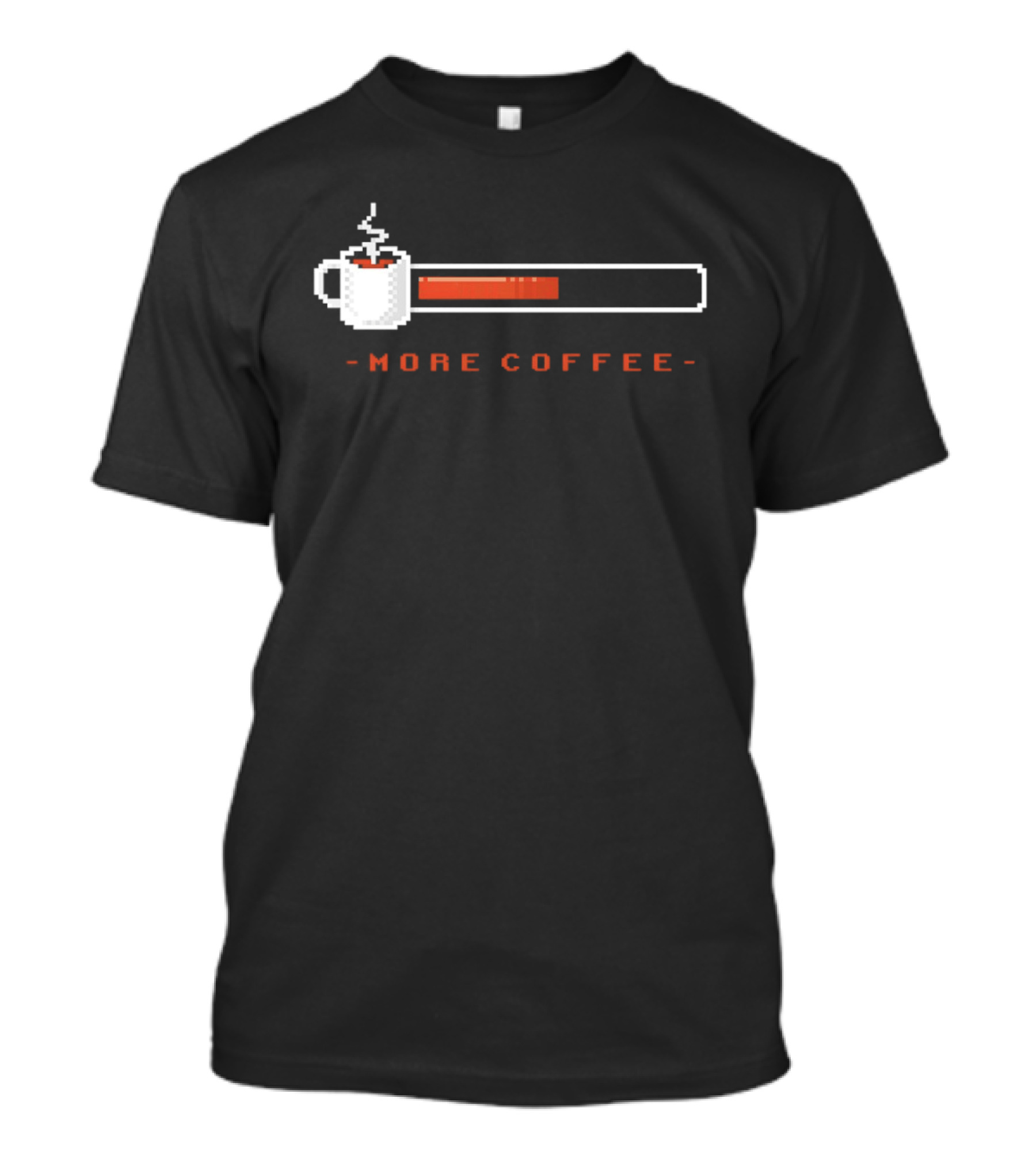 Pixel Art Coffee Loading Bar More Coffee T-Shirt