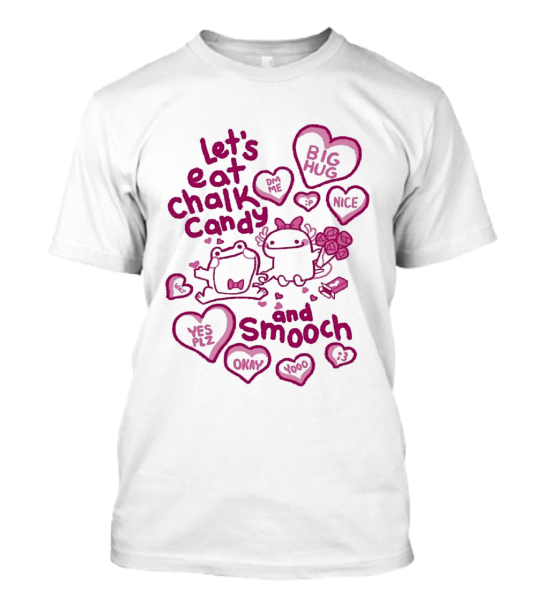 Let's Eat Chalk Candy Hug And Smooch Sweet Talk Hearts T-Shirt