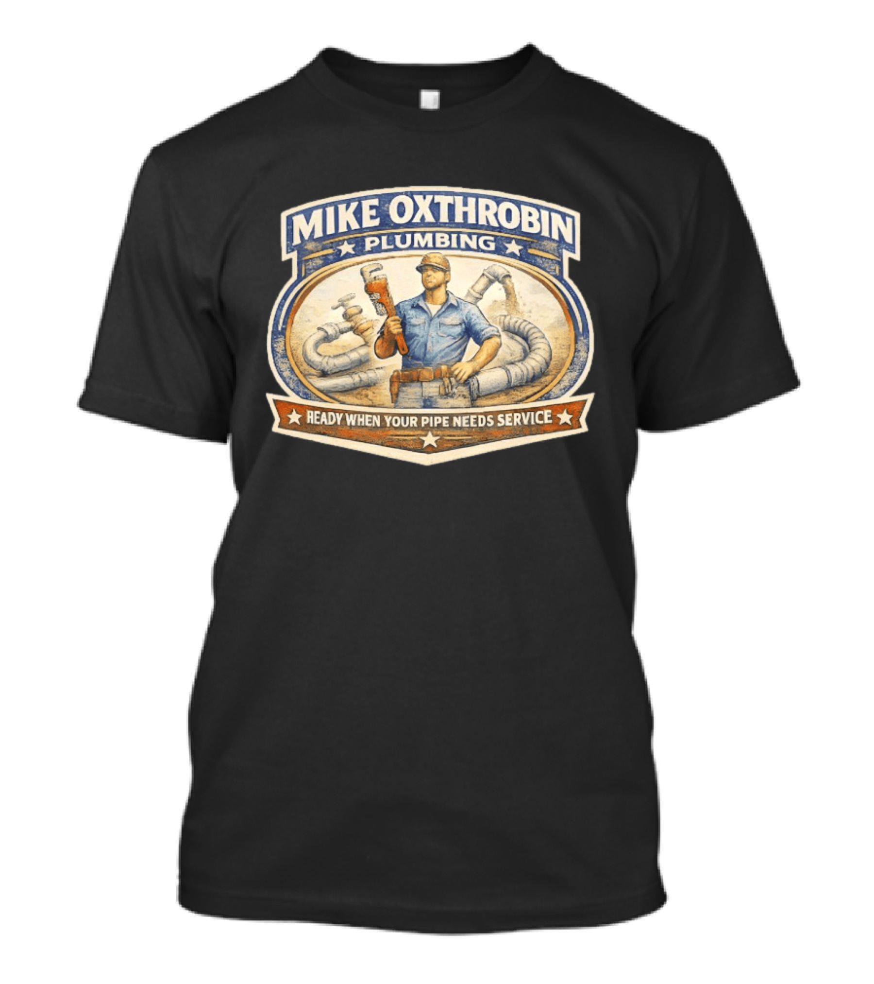Mike Oxthrobin Plumbing Ready When Your Pipe Needs Service Vintage Americana T-Shirt