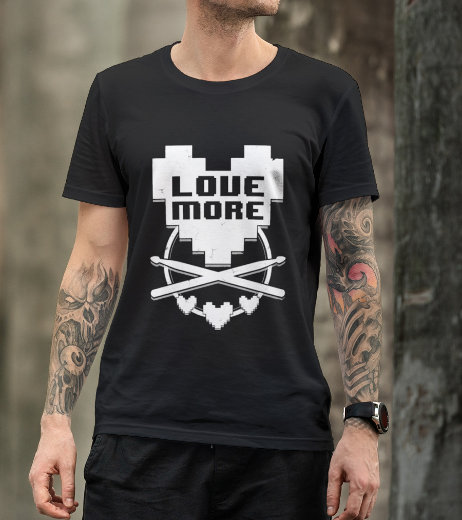 The8BitDrummer Love More Heart With Drumsticks T-Shirt