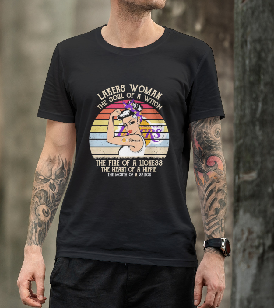 Lakers Woman Soul Of A Witch Fire Of A Lioness Heart Of A Hippie Mouth Of A Sailor T-Shirt