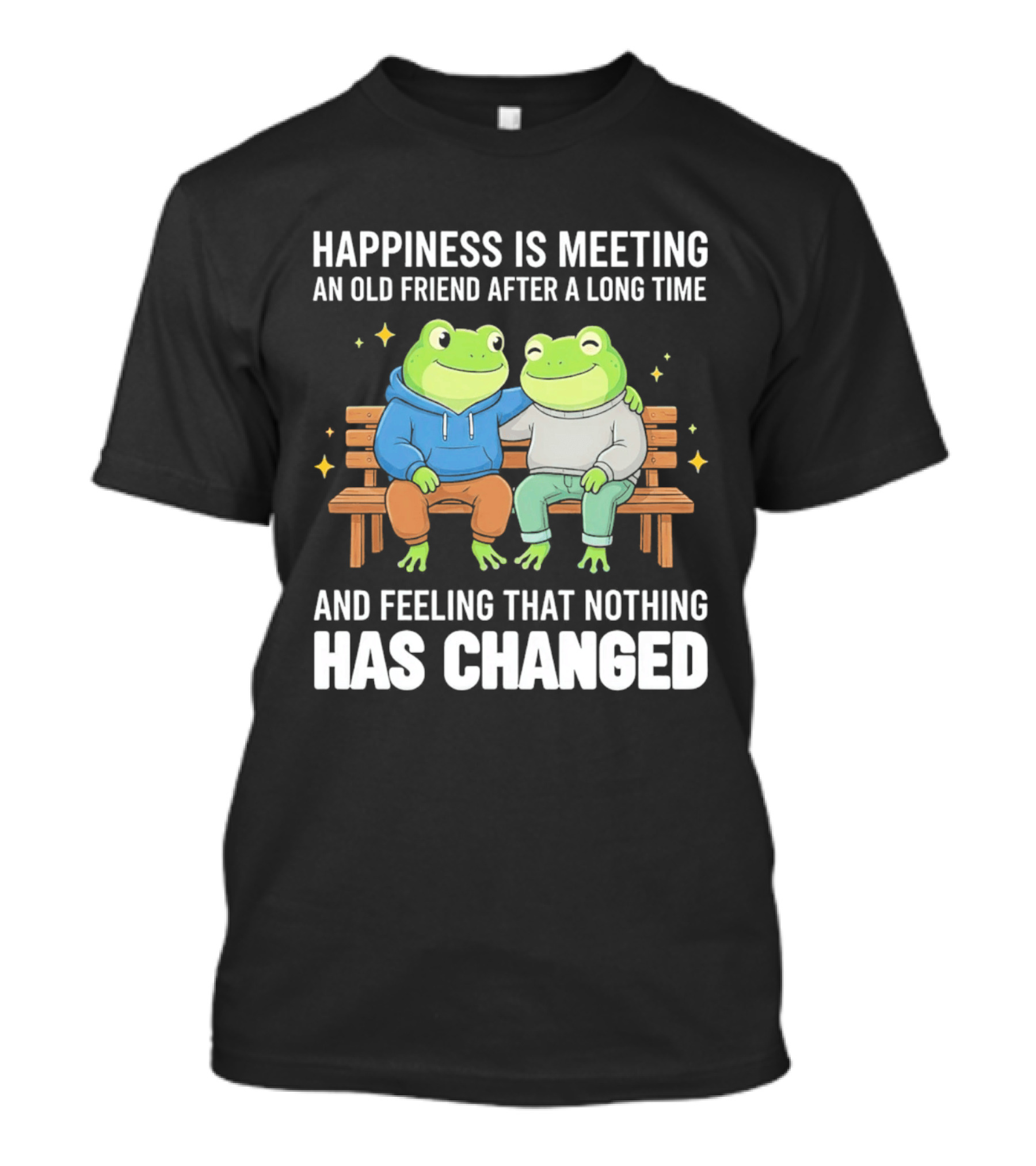 Happiness Is Meeting An Old Friend After A Long Time Frogs And Feeling That Nothing Has Changed T-Shirt