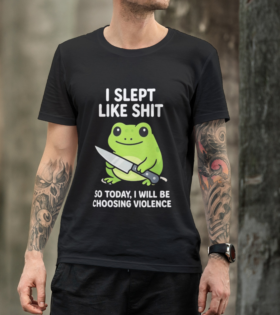 I Slept Like Shit Grumpy Tired Frog Choosing Violence With Knife T-Shirt