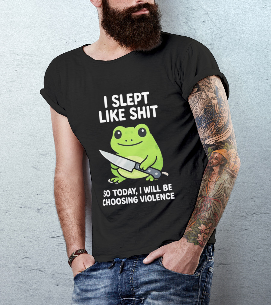 I Slept Like Shit Grumpy Tired Frog Choosing Violence With Knife T-Shirt