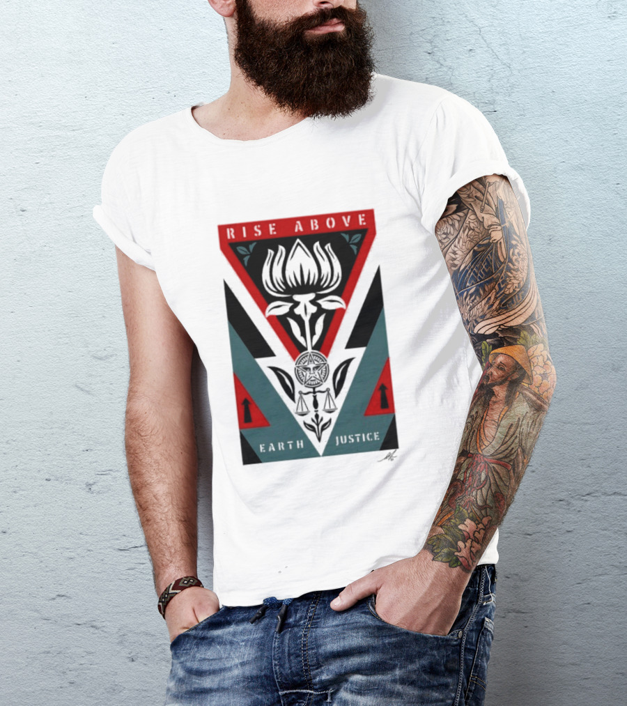 Rise Above Earth Justice Symbolism February 19th T-Shirt
