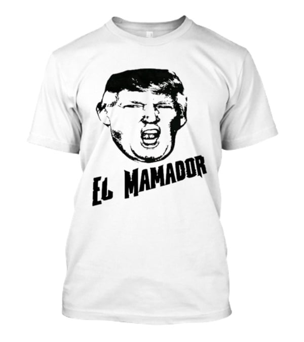 Trump El Mamador Face T-Shirt