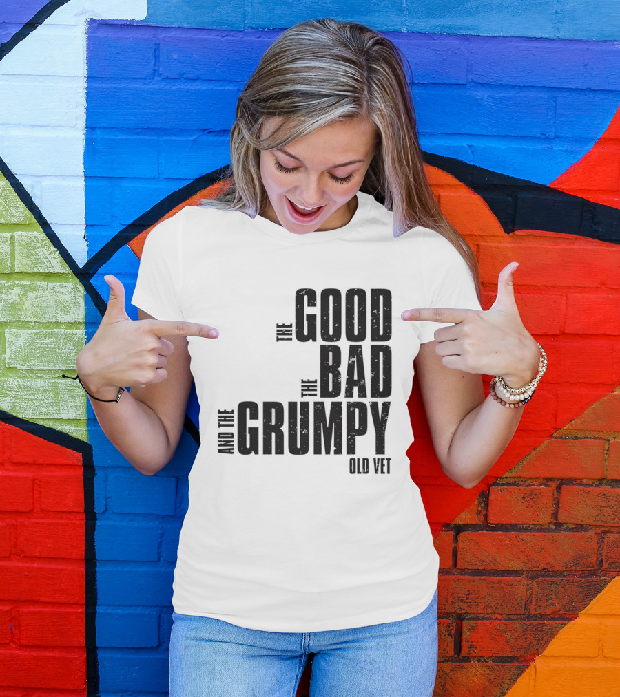 The Good The Bad And The Grumpy Old Vet T-Shirt