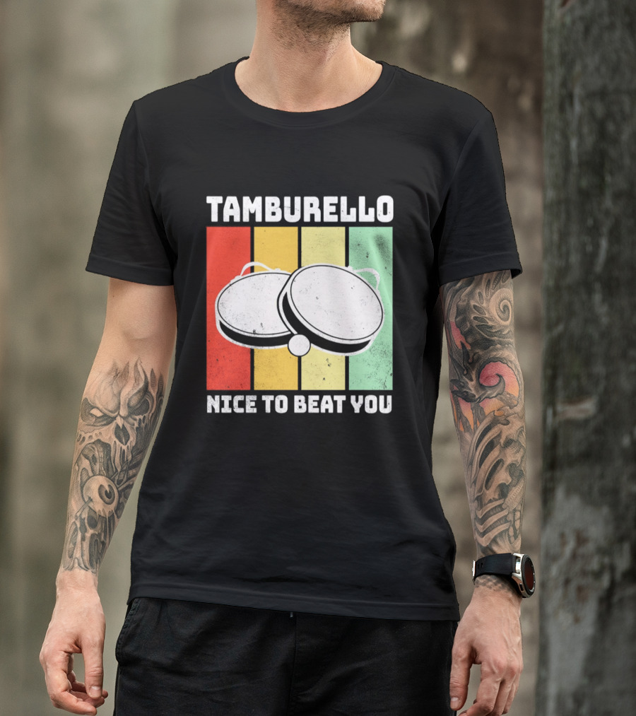 Tamburello Nice To Beat You Retro Percussion Instrument T-Shirt