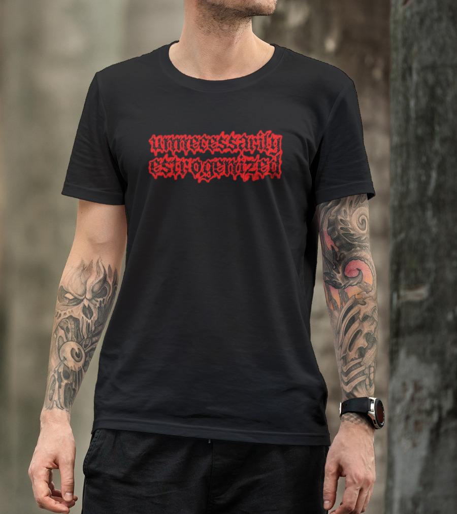 Unnecessarily Estrogenized Gothic Red T-Shirt