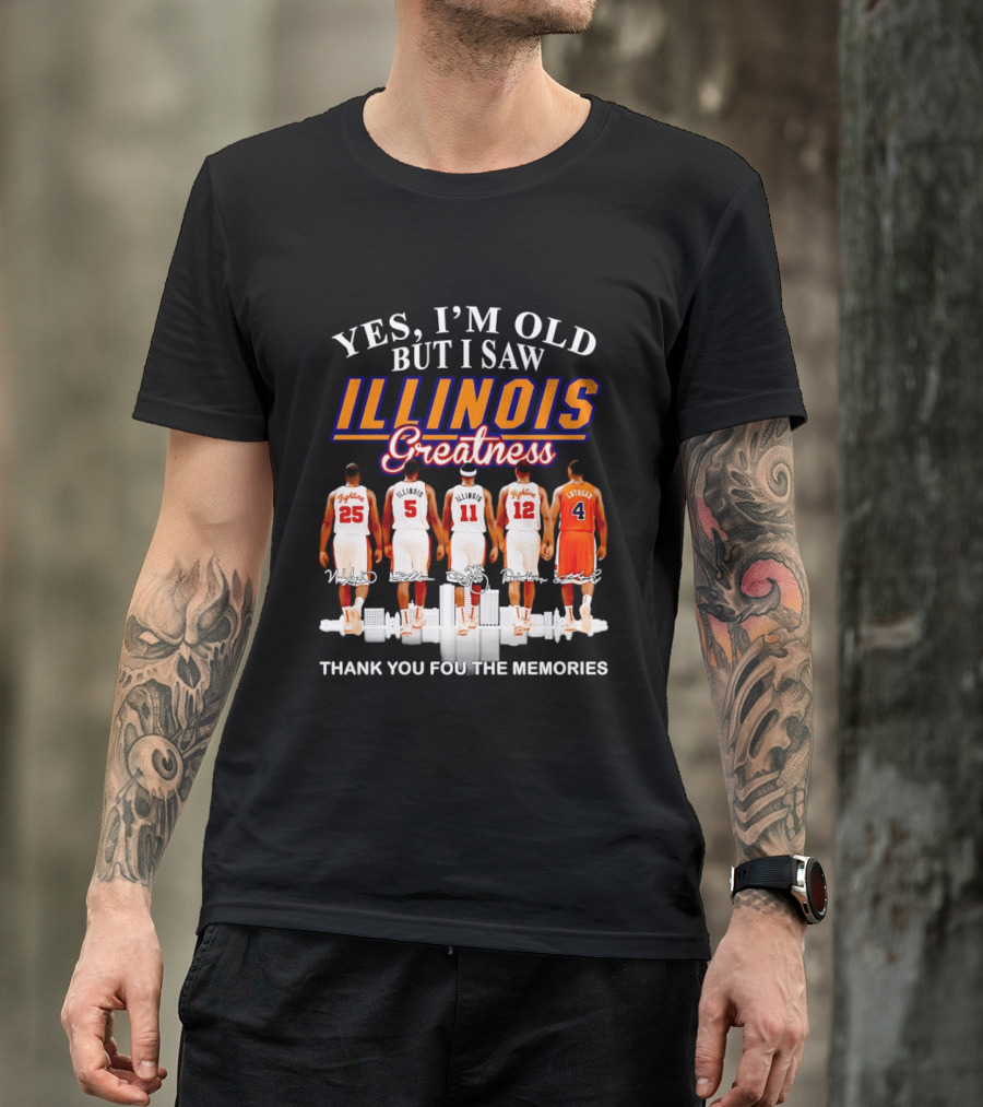 Yes I'm Old But I Saw Illinois Fighting Illini Greatness Thank You For The Memories T-Shirt
