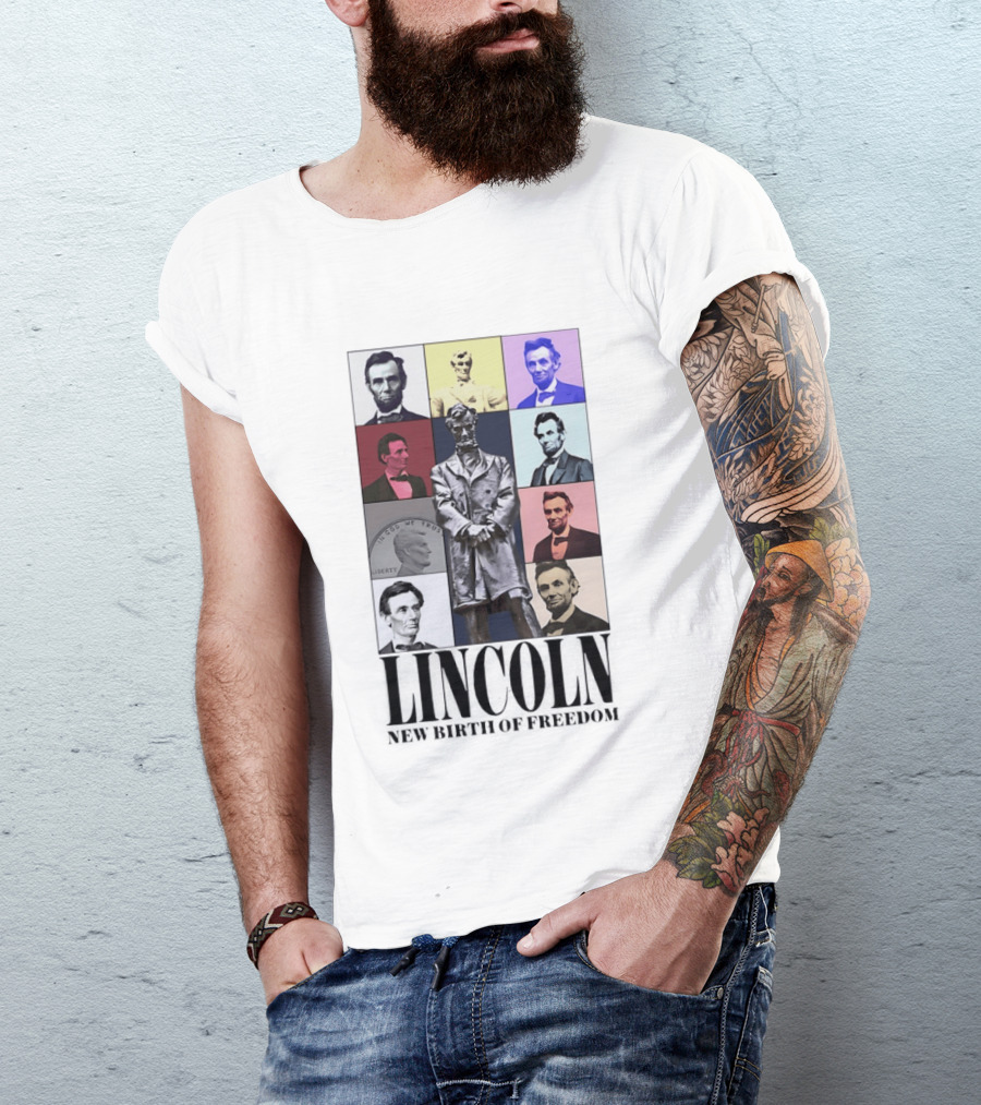 Lincoln New Birth Of Freedom In God We Trust Liberty T-Shirt