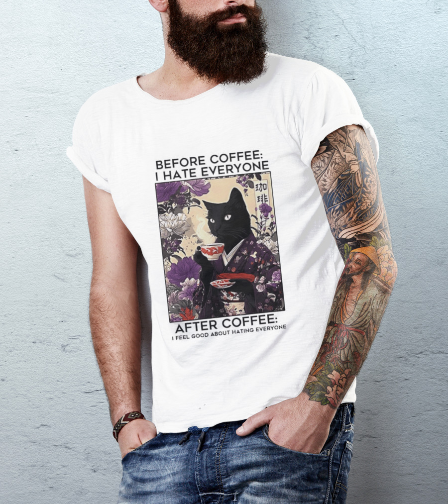 Before Coffee I Hate Everyone After Coffee Black Cat Japanese Kimono Tea Cup Flowers T-Shirt