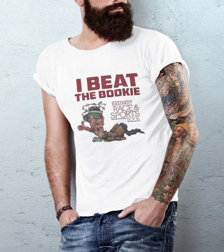 I Beat The Bookie Rampart Race And Sports Book Worn Out Gambler T-Shirt