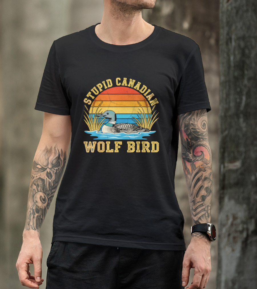 Stupid Canadian Wolf Bird Loon Animal Lovers Humor T-Shirt