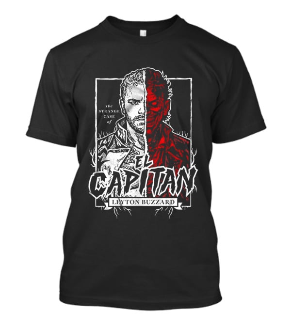 The Strange Case Of El Capitan Leyton Buzzard T-Shirt