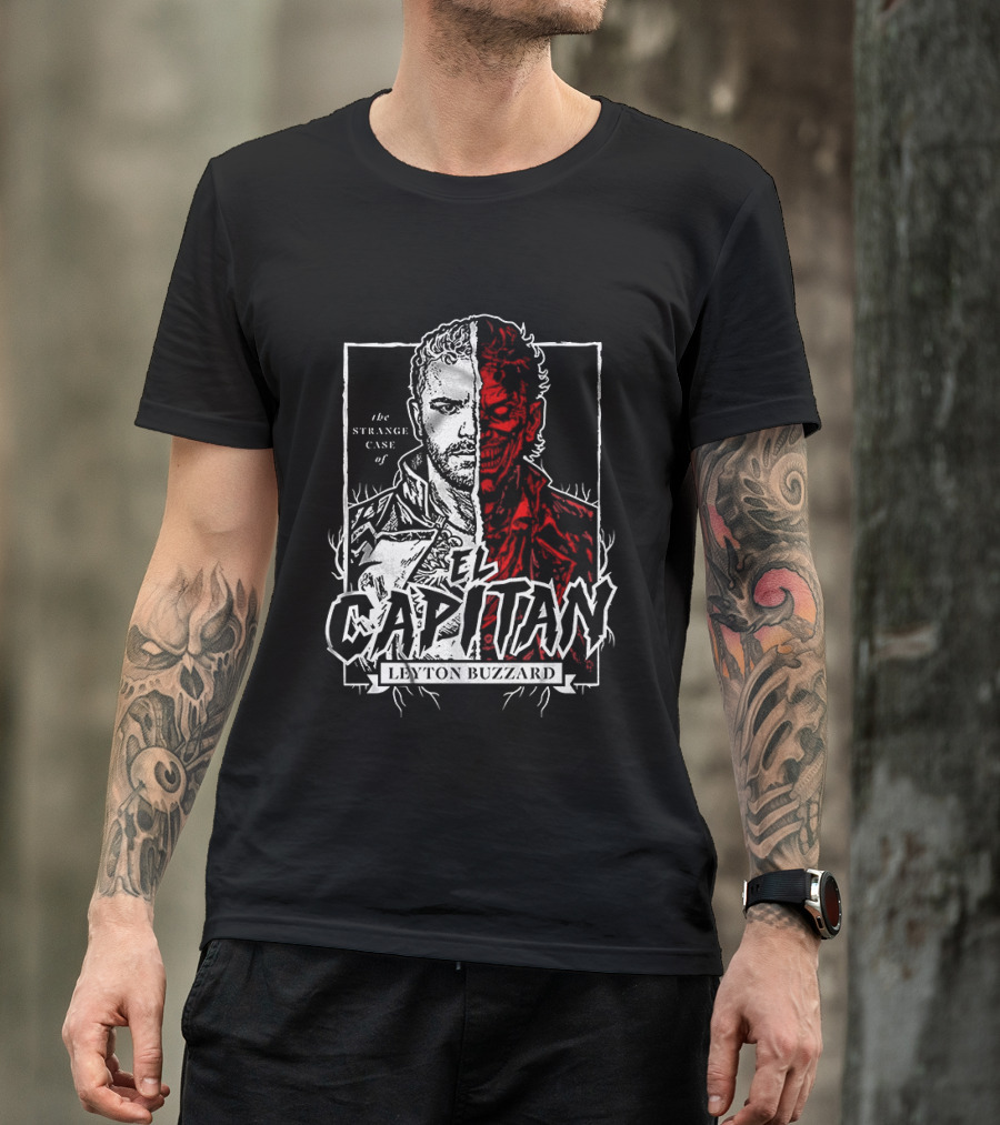 The Strange Case Of El Capitan Leyton Buzzard T-Shirt