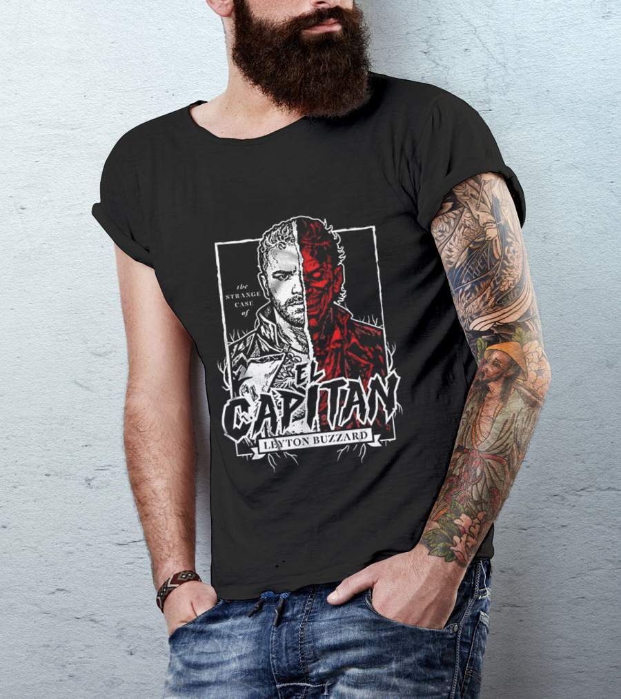 The Strange Case Of El Capitan Leyton Buzzard T-Shirt