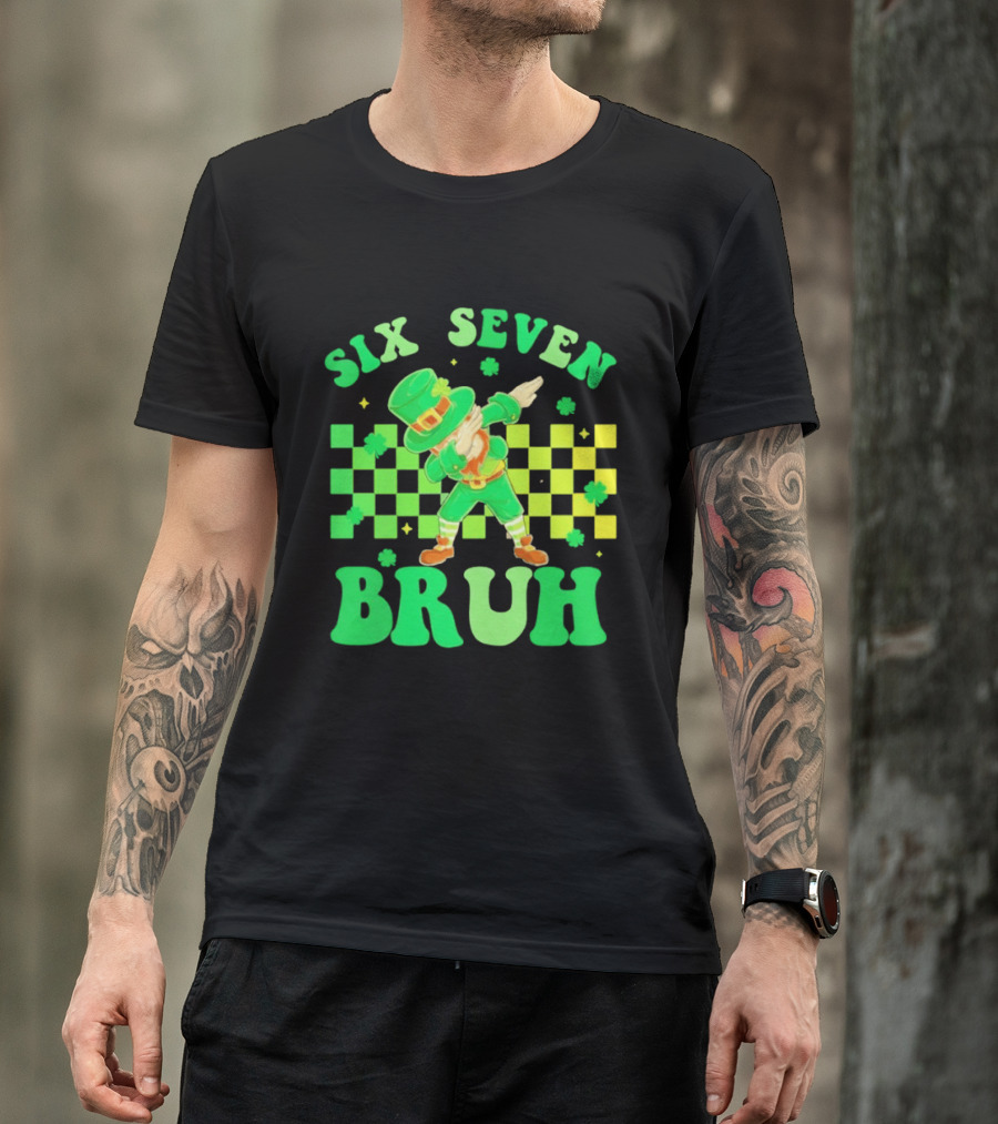 Six Seven Bruh St Patrick's Day Leprechaun Dab Meme 67 T-Shirt