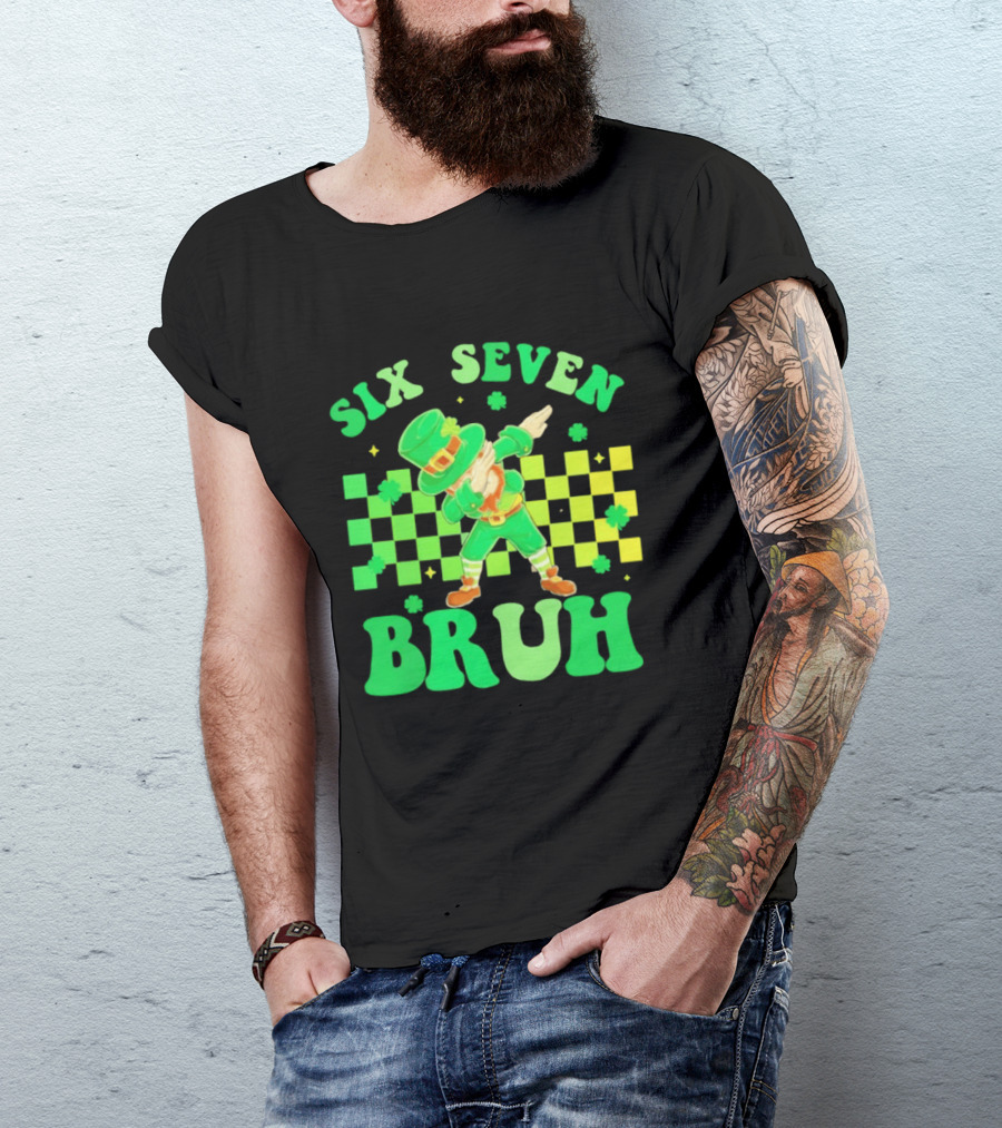 Six Seven Bruh St Patrick's Day Leprechaun Dab Meme 67 T-Shirt