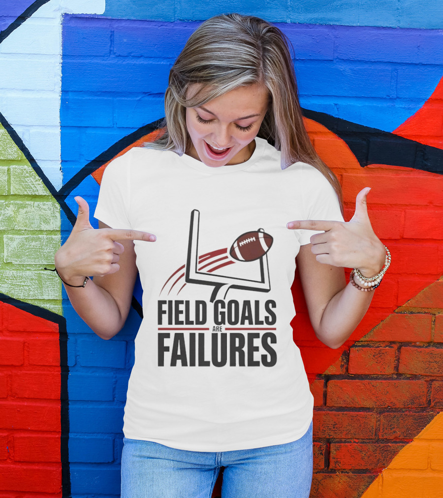 Field Goals Are Failures Football Uprights And Ball T-Shirt
