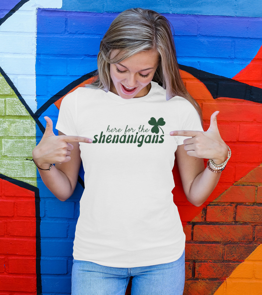 St. Patrick's Day Here For The Shenanigans Shamrock Party Fun T-Shirt