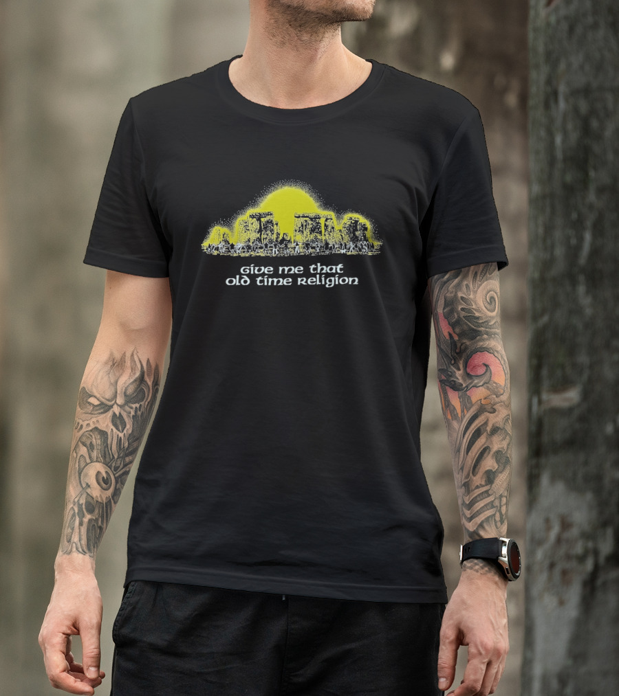 Give Me That Old Time Religion Yellow Stonehenge T-Shirt