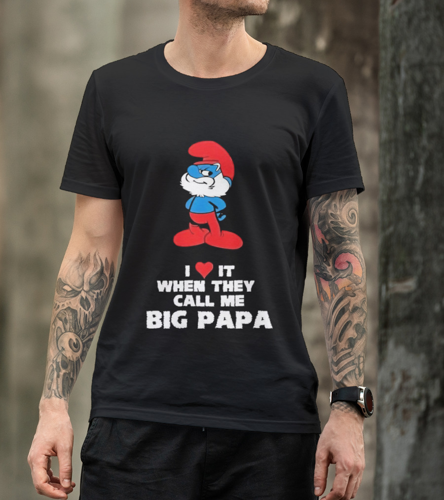 Smurfs I Love It When They Call Me Big Papa Red Blue Heart T-Shirt