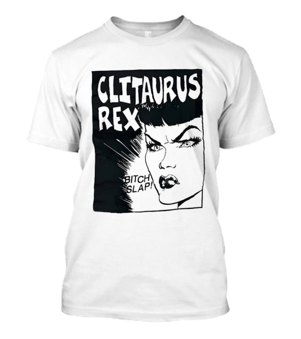 Clitaurus Rex Bitch Slap Retro Punk T-Shirt