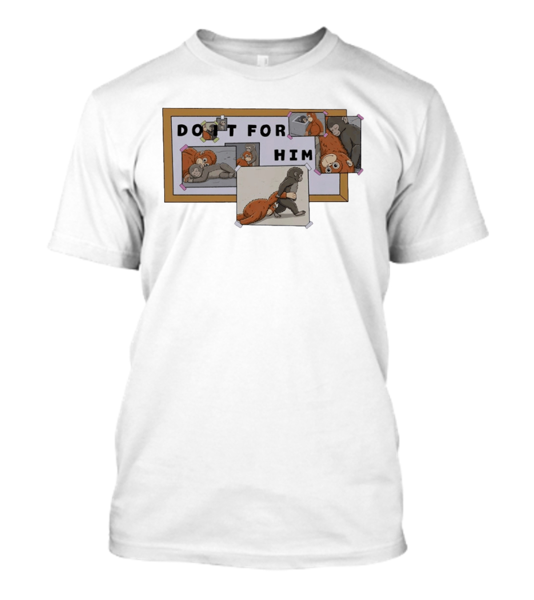 Do It For Him Motivational Punch Monkey And Orange Monkey Board T-Shirt