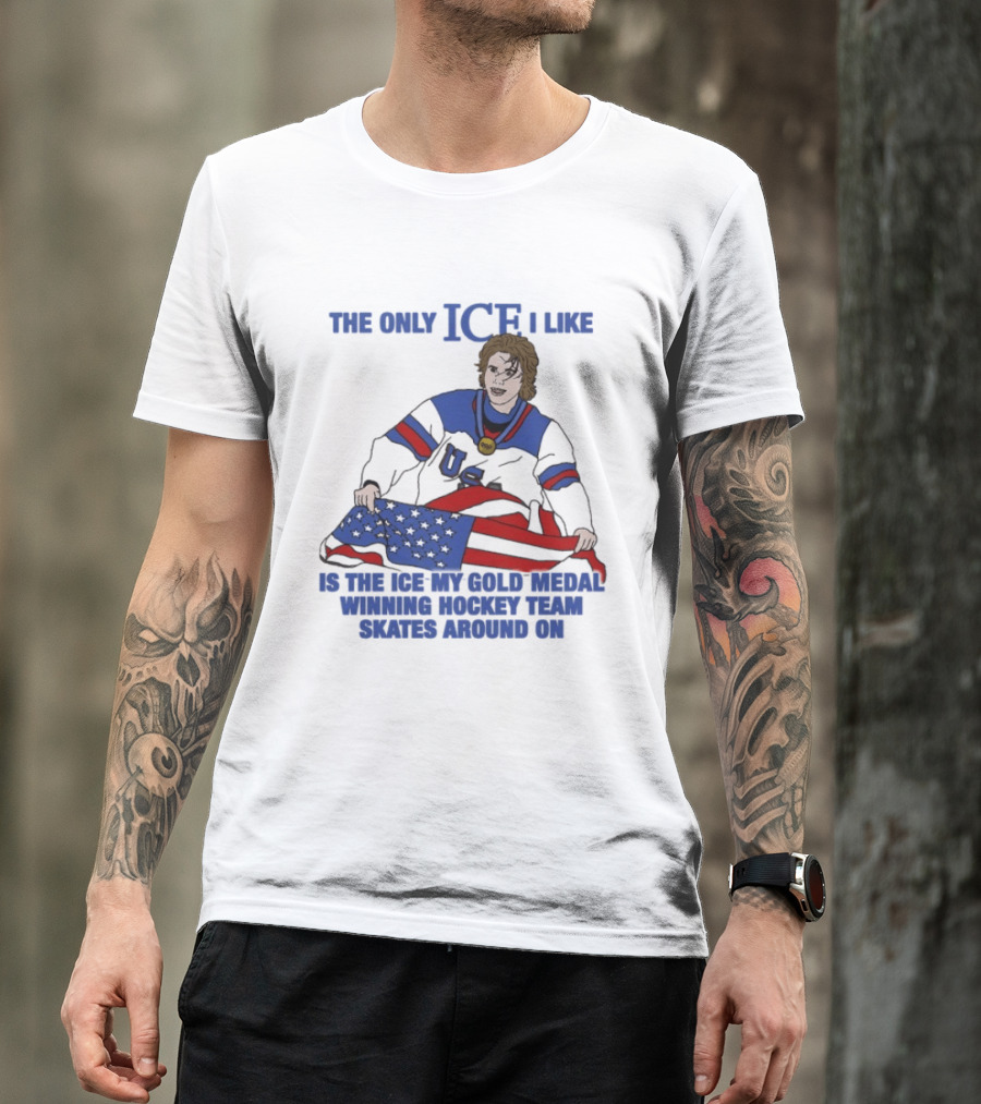 The Only Ice I Like Is The Ice My Gold Medal Winning Hockey Team Skates Around On Jack Hughes USA Champions 2026 Olympic T-Shirt