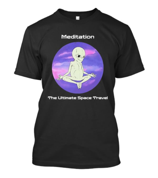 Alien Meditation Ultimate Space Travel Peaceful Cosmic Journey T-Shirt