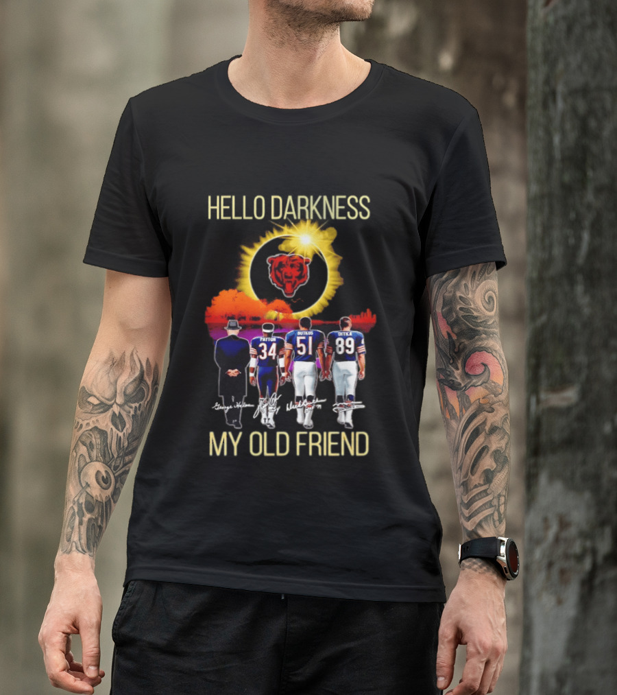 Chicago Bears Hello Darkness My Old Friend Patton Butkus Ditka Skyline T-Shirt